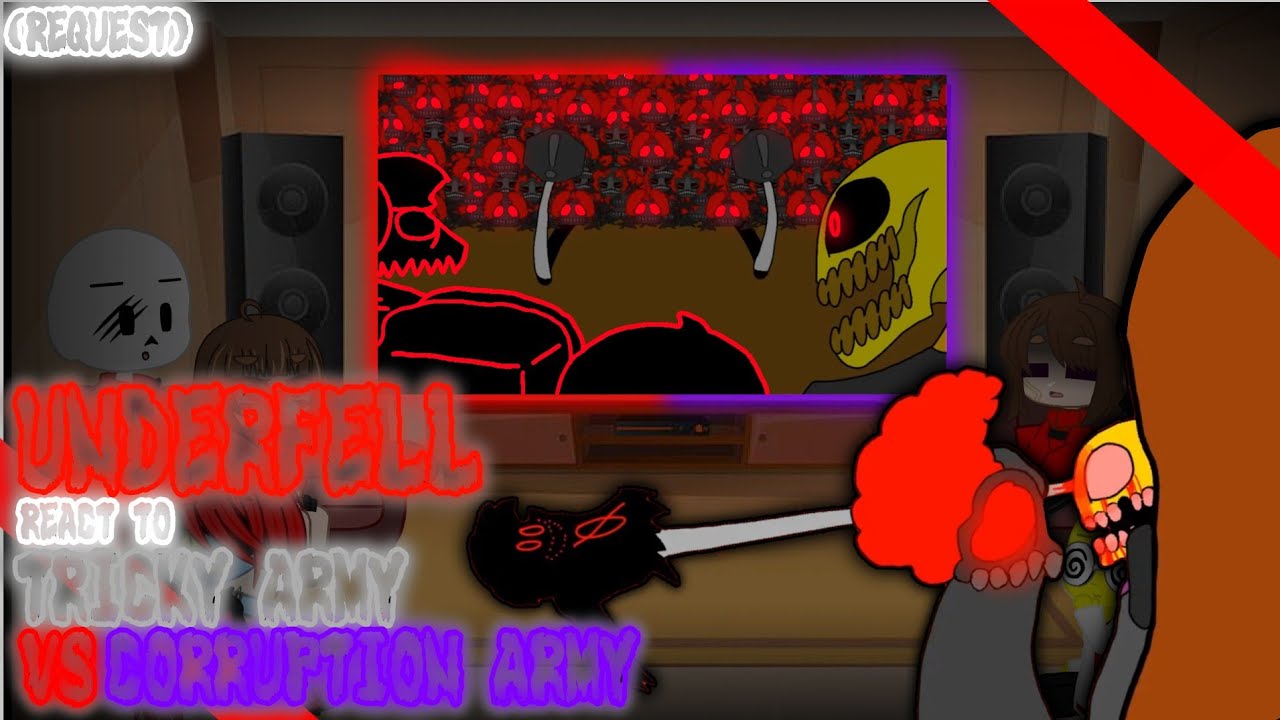 UNDERFELL REACT TO TRICKY ARMY VS CORRUPTION ARMY (REQUEST)