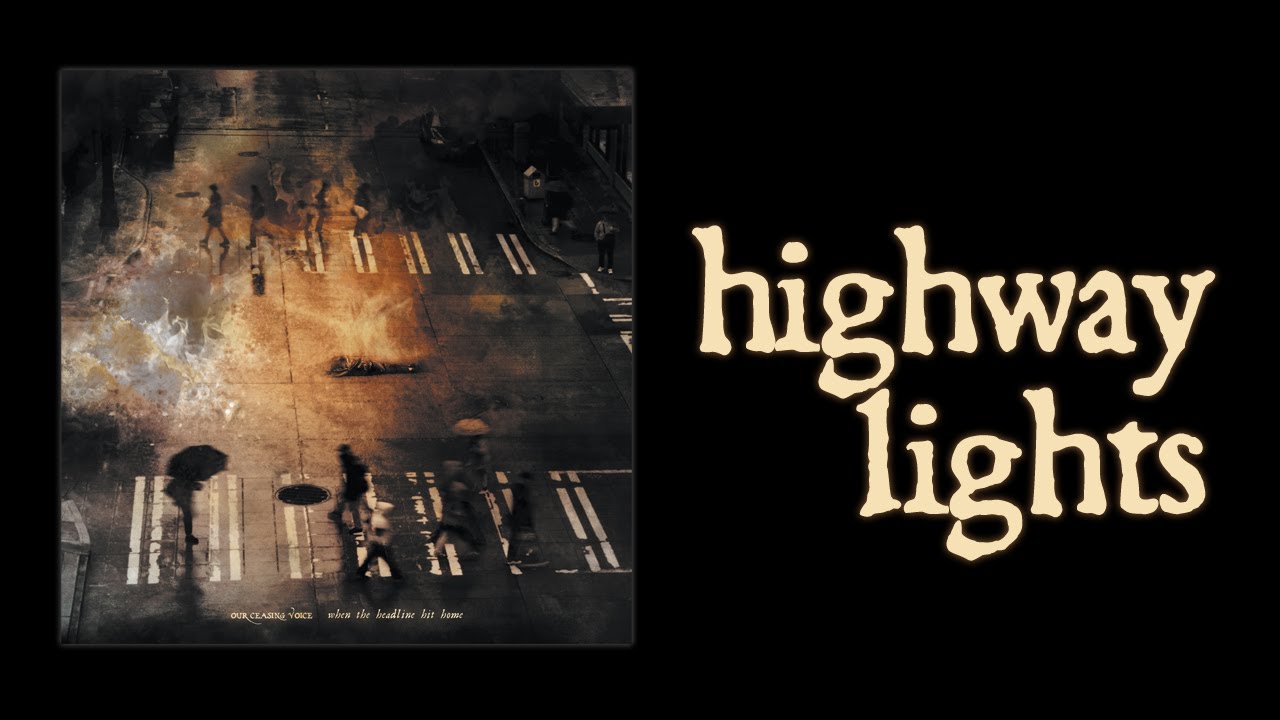 Our Ceasing Voice - Highway Lights (Official Stream / Lyric Video)