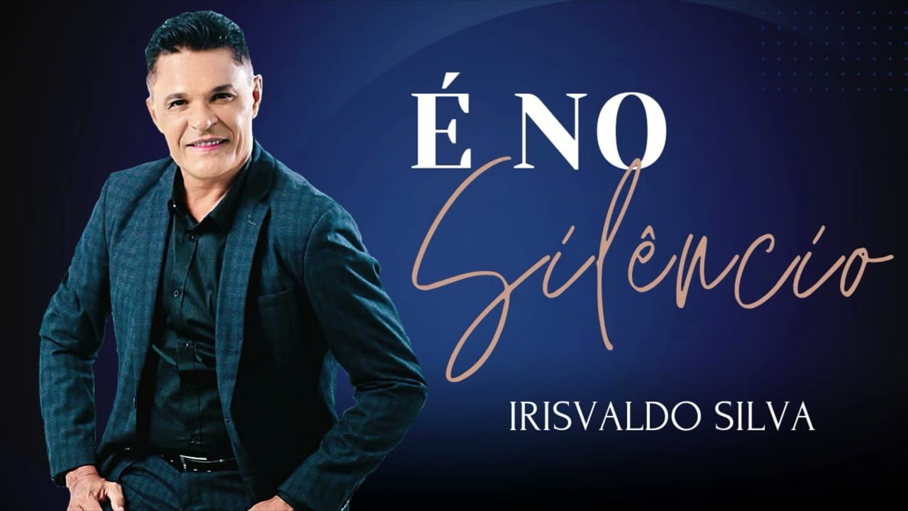 Irisvaldo Silva /É no Silêncio (álbum é no silêncio)