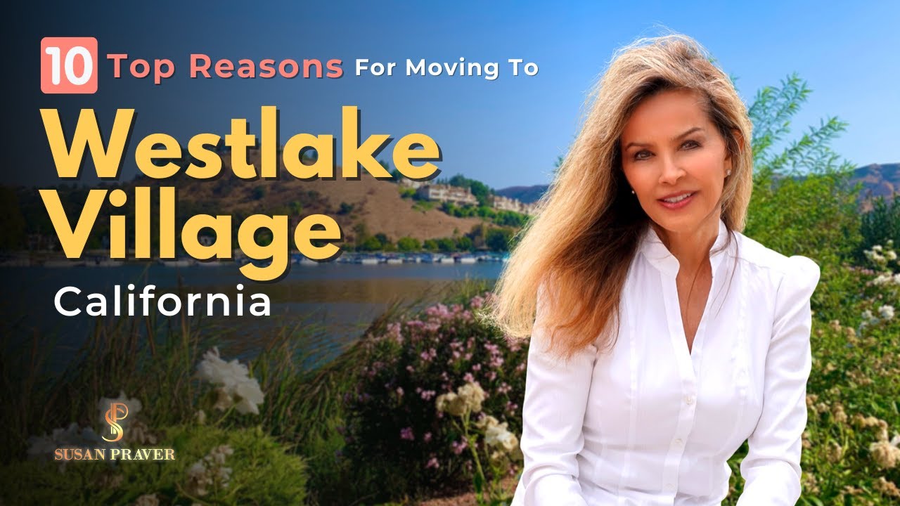 Top 10 Reasons for Moving to Westlake Village, California