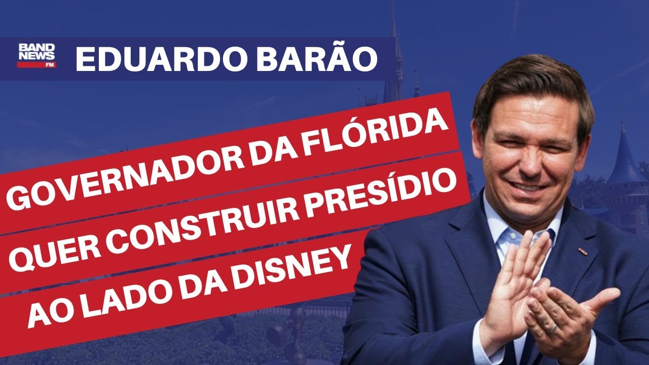 Governador da Flórida quer construir presídio ao lado de parque da Disney l Eduardo Barão