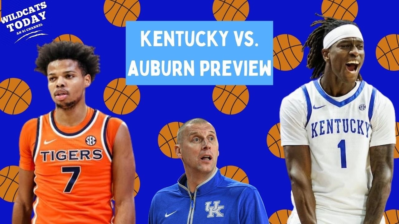 Kentucky Vs. Auburn Preview: Two desperate basketball teams are looking for a massive win