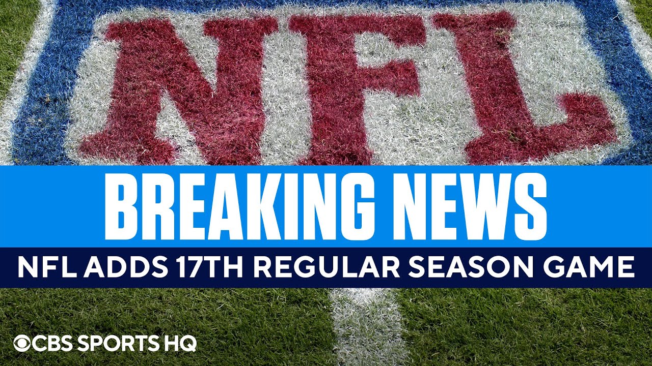 NFL Adds 17th Game Starting with the 2021 Season | CBS Sports HQ