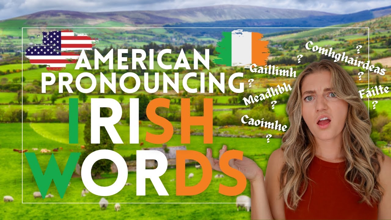 American Pronounces Traditional Irish Names, Words and Phrases