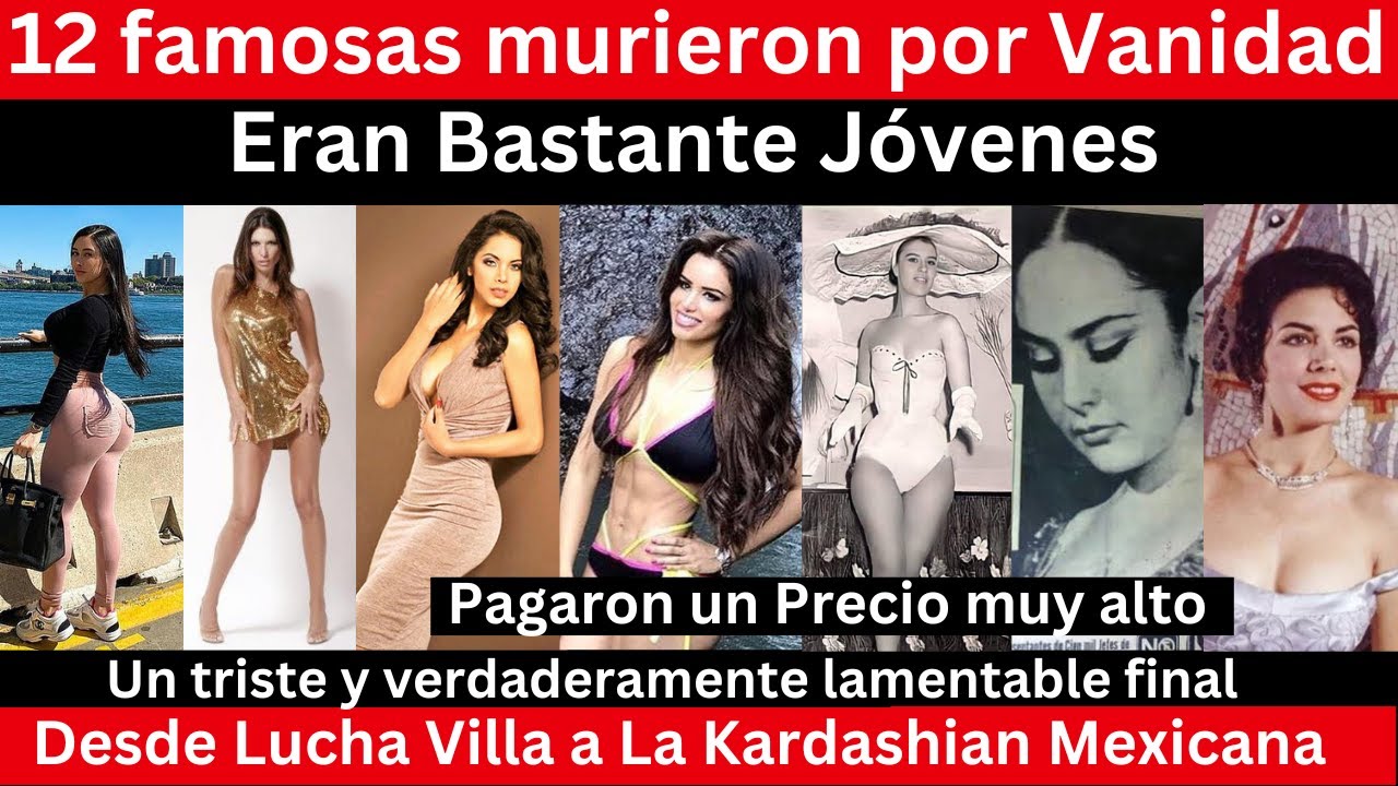 famosas que murieron por vanidad | Lucha Villa y mas famosas
