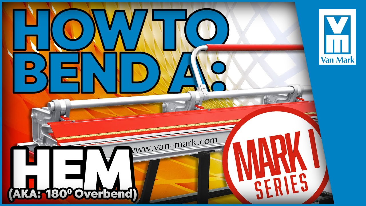 How to use a Bending Brake – Mark I – Hem (180˚Overbend) on a Mark I Series w/ Standard Hinge