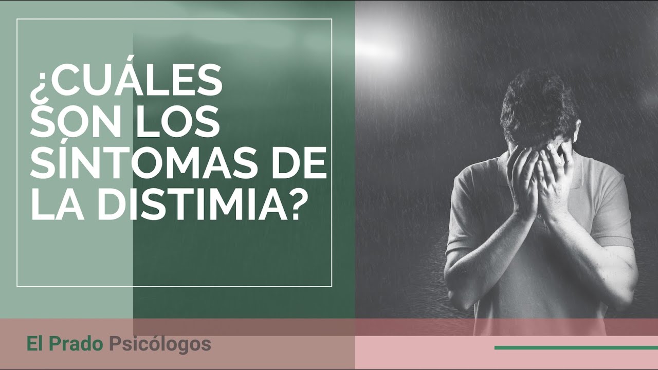 &iquest;Cu&aacute;les son los s&iacute;ntomas de la distimia? | El Prado Psic&oacute;logos