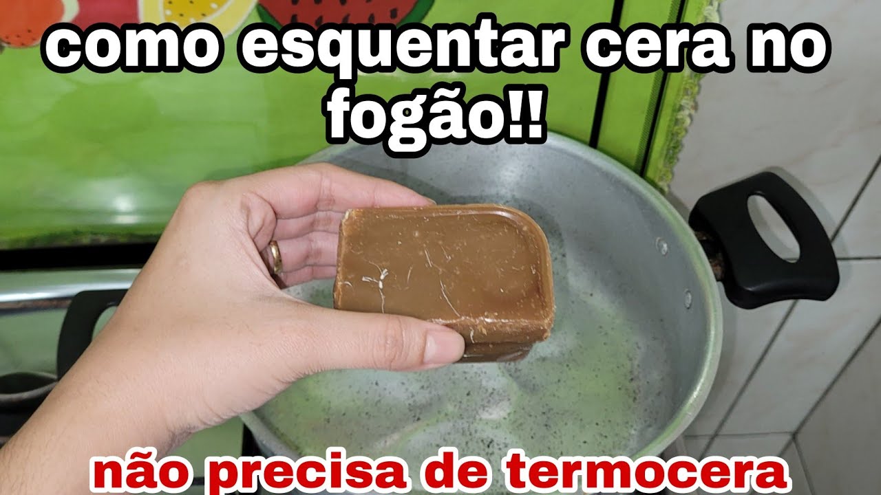 COMO ESQUENTAR CERA na PANELA NO FOGÃO!!! NÃO precisa de TERMOCERA