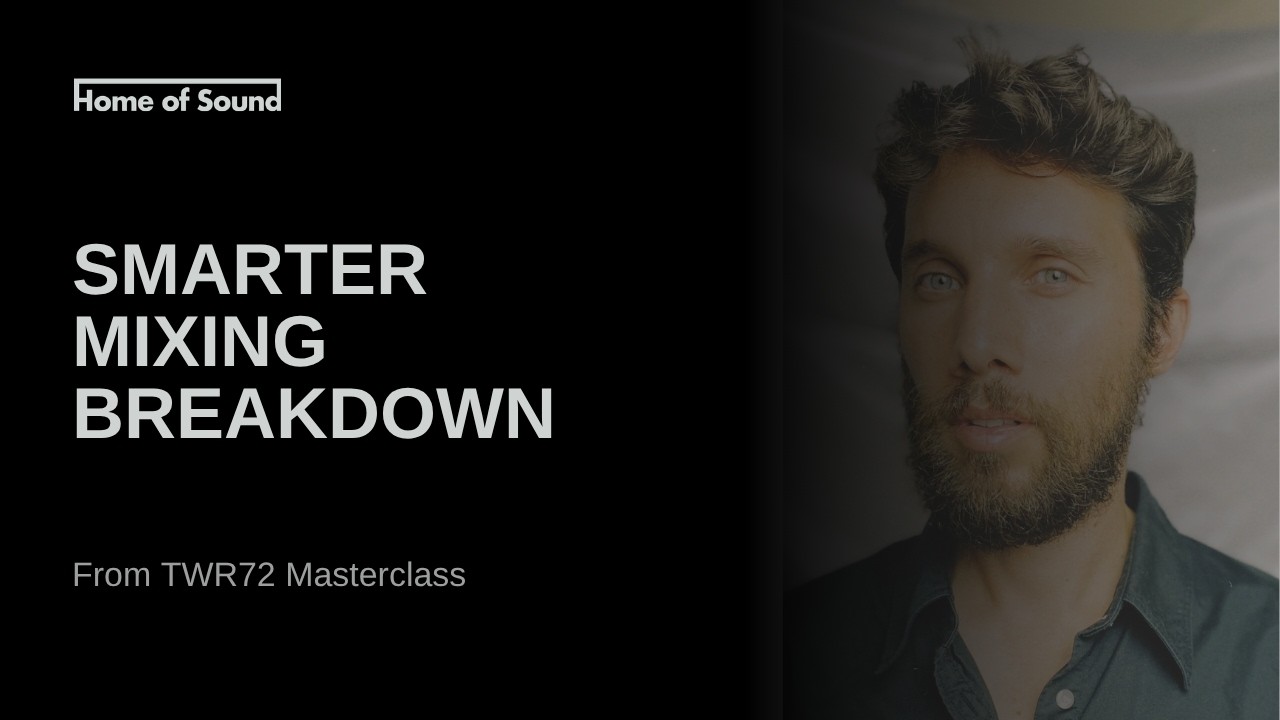TRW72: Smarter Mixing Workflow