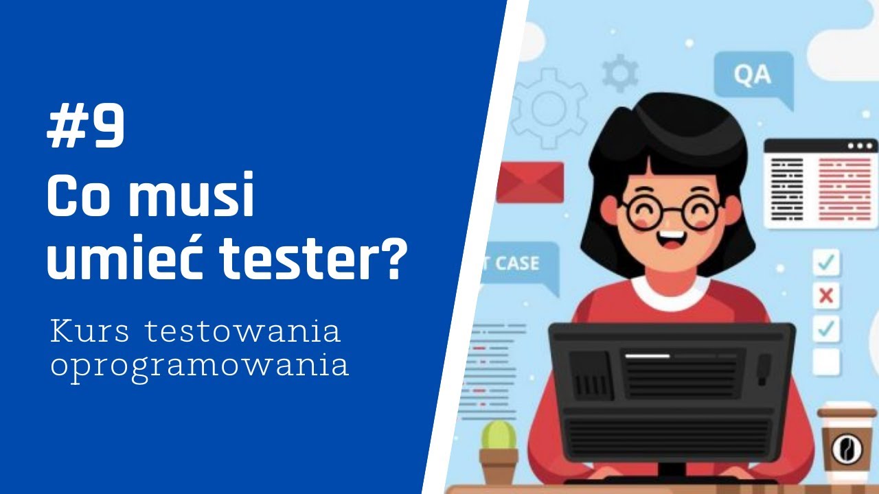 Co musi umieć początkujący tester? - Kurs testowanie oprogramowania (9/15)