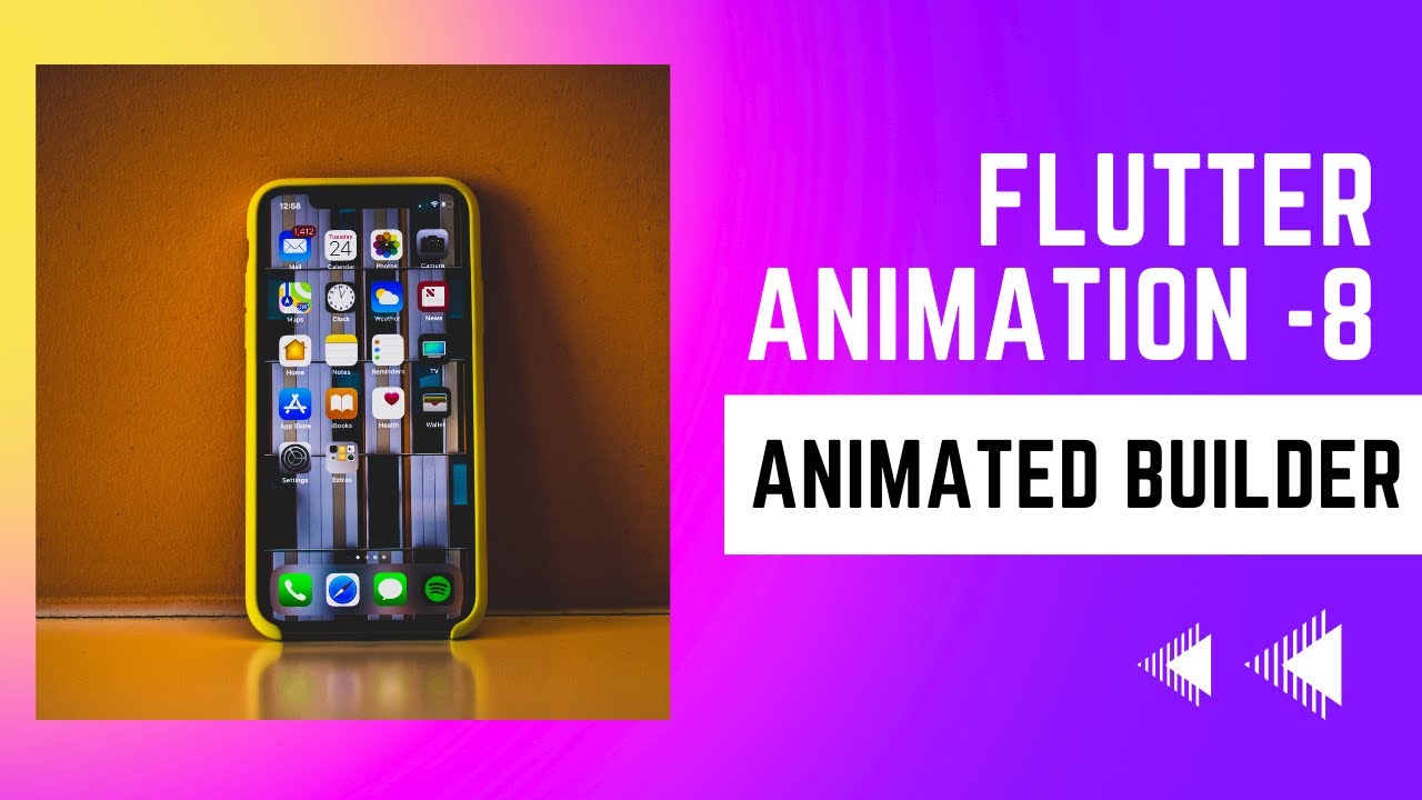 FLUTTER ANIMATION - 8 | AnimatedBuilder |  Animated Builder