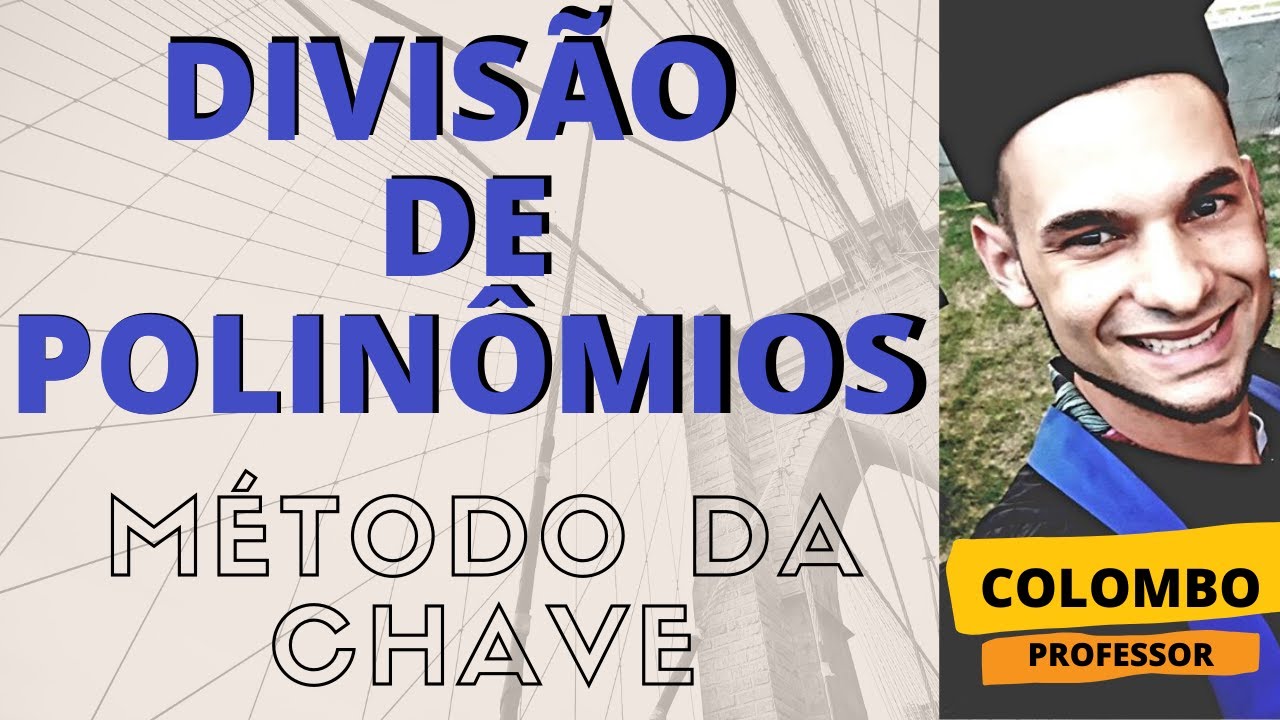 #️⃣97- 📙Divis&atilde;o de polin&ocirc;mios - M&eacute;todo da chave👨🏽&zwj;✈️👩🏾&zwj;✈️Exerc&iacute;cio