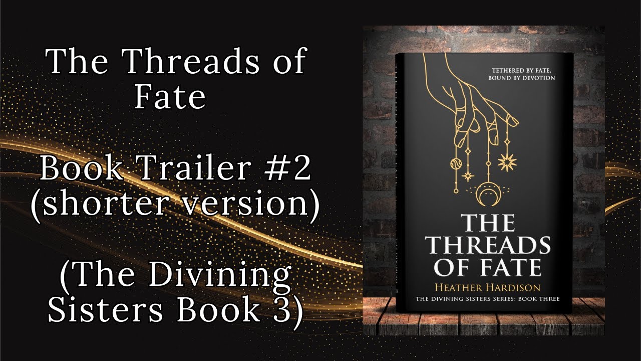 The Threads of Fate Trailer #2 (The Divining Sisters Book 3) - releasing 9-26-23