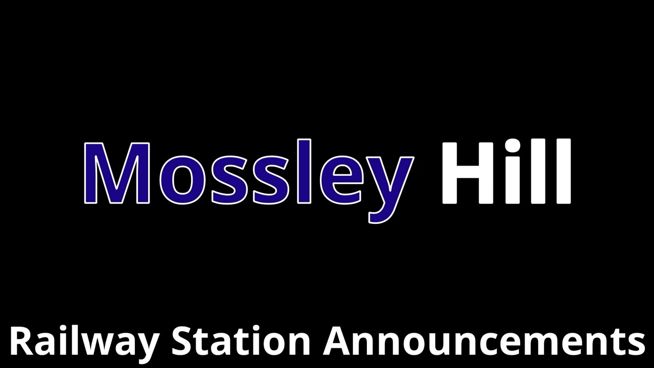 Mossley Hill Railway Station Announcements