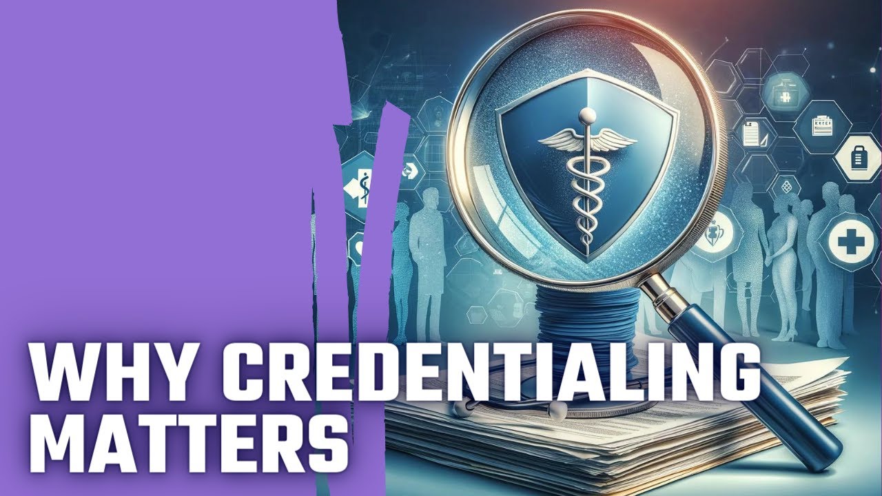 The Purpose Behind Provider Credentialing