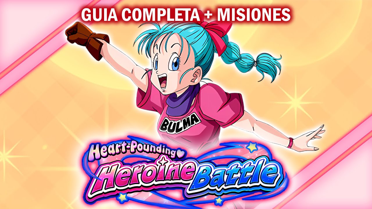 Bulma - GUIA Y MISIONES - Heart-Pounding Heroine Battle (DBZ: Dokkan Battle)