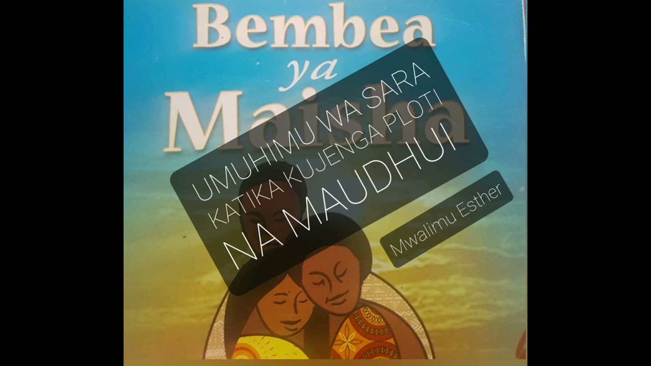 Maswali ya Bembea ya Maisha/ Umuhimu wa Sara katika kujenga ploti na maudhui/mwongozo wa Bembea