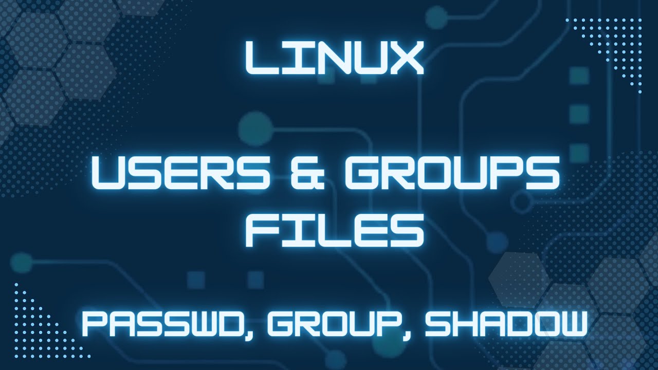 Linux user & groups files (passwd, group, shadow)