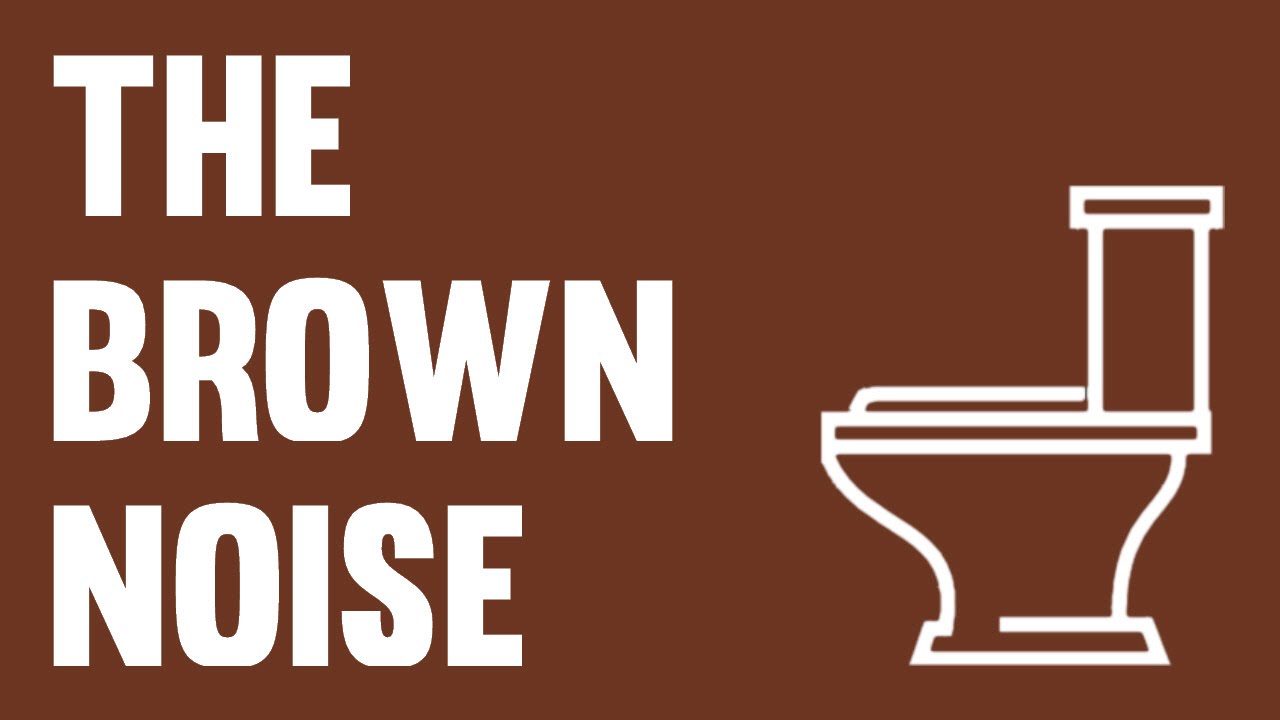 The Brown Noise