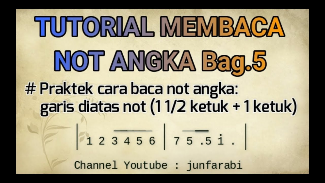 tutorial cara baca not angka - bagian 5 - praktek membaca notasi angka , garis diatas not