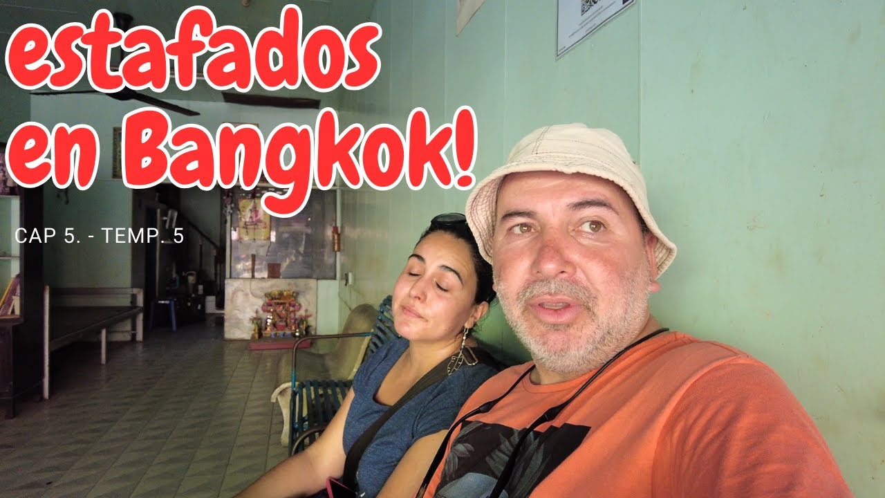 ↪C5-T5🛑¿CÓMO nos ESTAFARON en BANGKOK? 😣 3° día en TAILANDIA, VIAJANDO con MOCHILA, Sudeste Asíatico