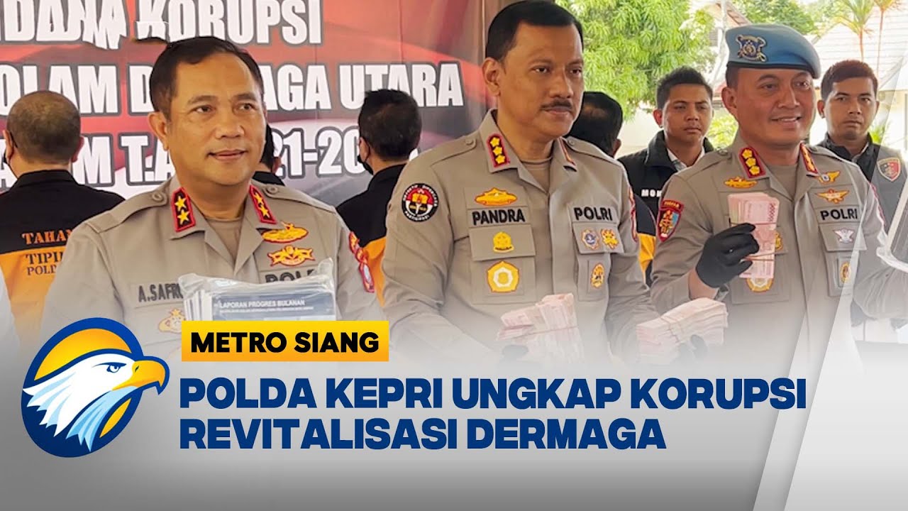 Polda Kepri Tangkap 7 Koruptor, Korupsi Proyek Dermaga Batu Ampar Capai 30 Miliar [Metro Siang]