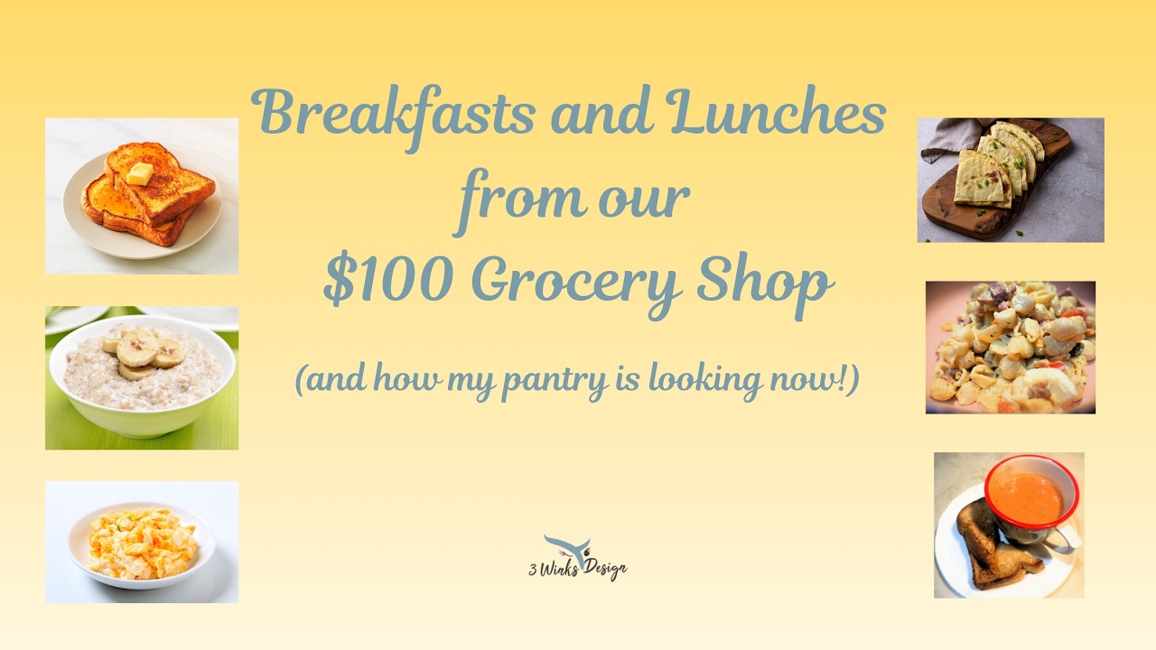 Breakfast and lunches from our $100 Budget Shop