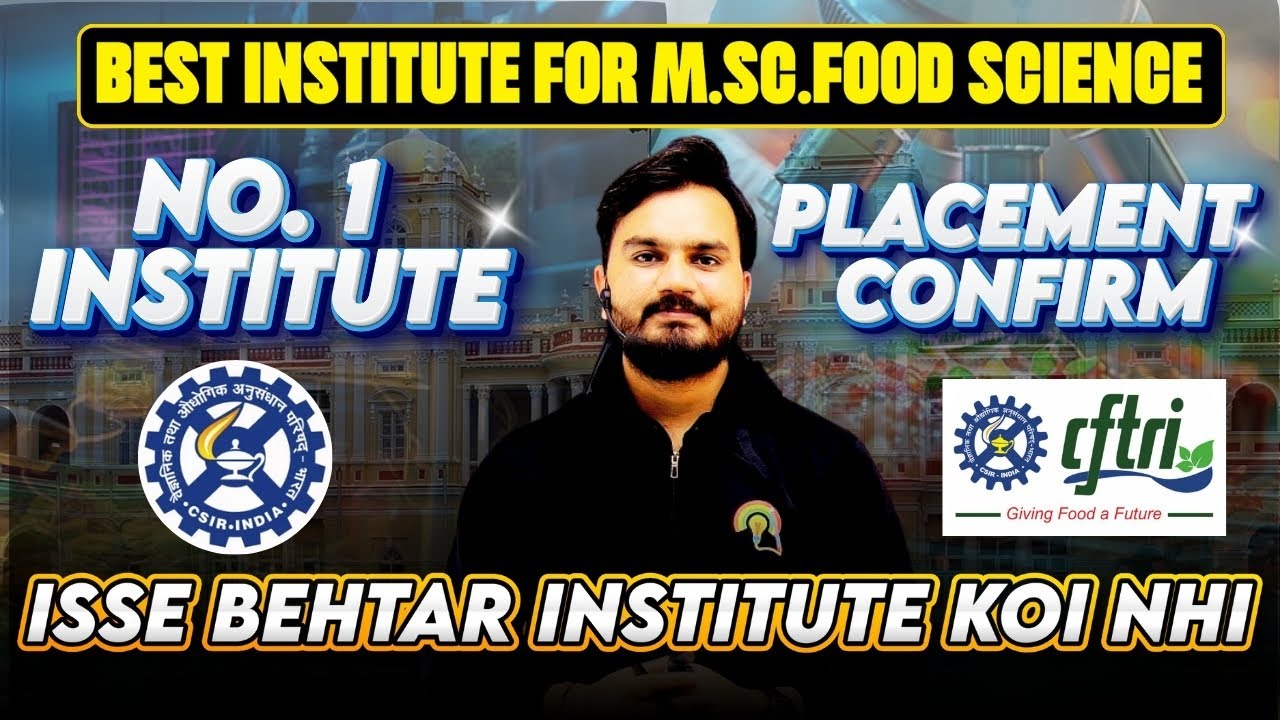 Best Institute for Food Science | Food Tech 100 % Placement | CFTRI MSc Admission 2026.