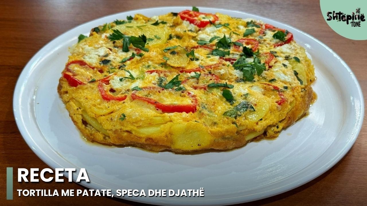 &ldquo;Tortilla me patate, speca dhe djath&euml;&rdquo; - N&euml; Sht&euml;pin&euml; Ton&euml;