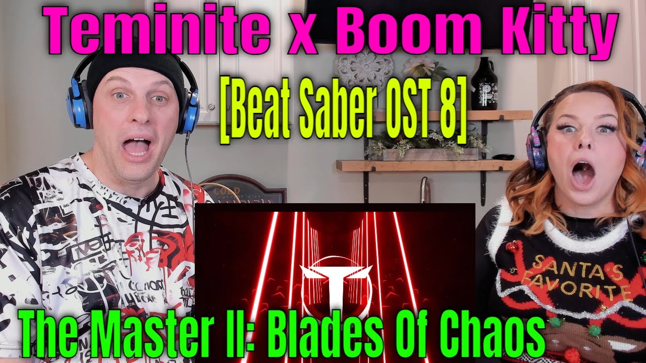 Реакции Teminite x Boom Kitty - The Master II: Blades Of Chaos [Beat Saber OST 8] от THE WOLF HUN...