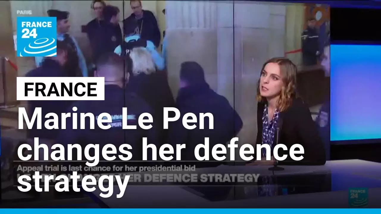 Marine Le Pen changes her defence strategy &bull; FRANCE 24 English
