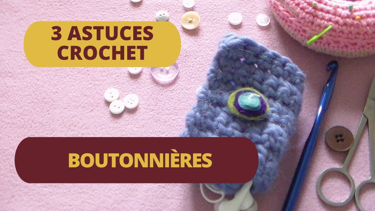 3 astuces pour des boutonnières au crochet