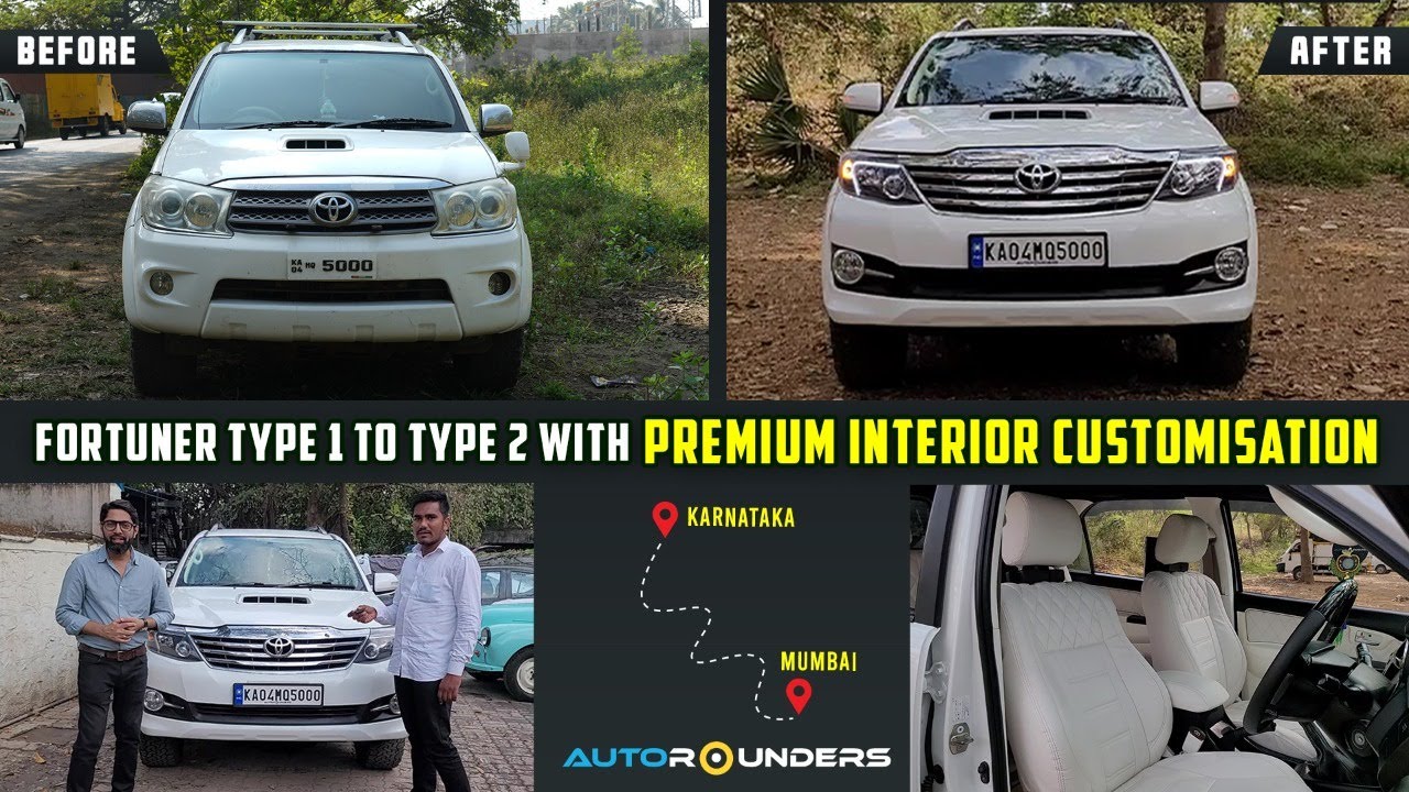 All the way from Karnataka Fortuner type 1 to type 2 with premium interior customisation.