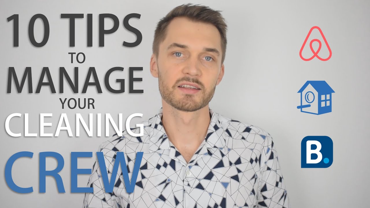 10 Tips to Manage your Cleaning Crew for your Airbnb Business