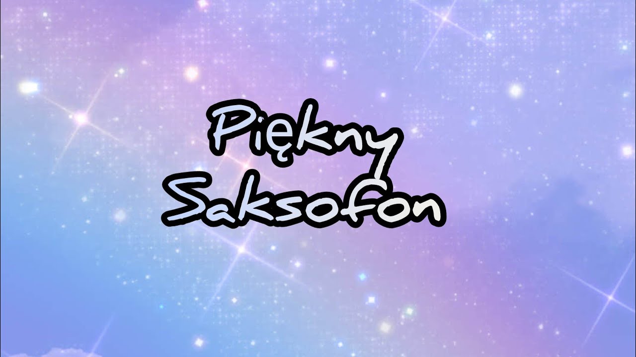 Piękny Saksofon (Teledysk)
