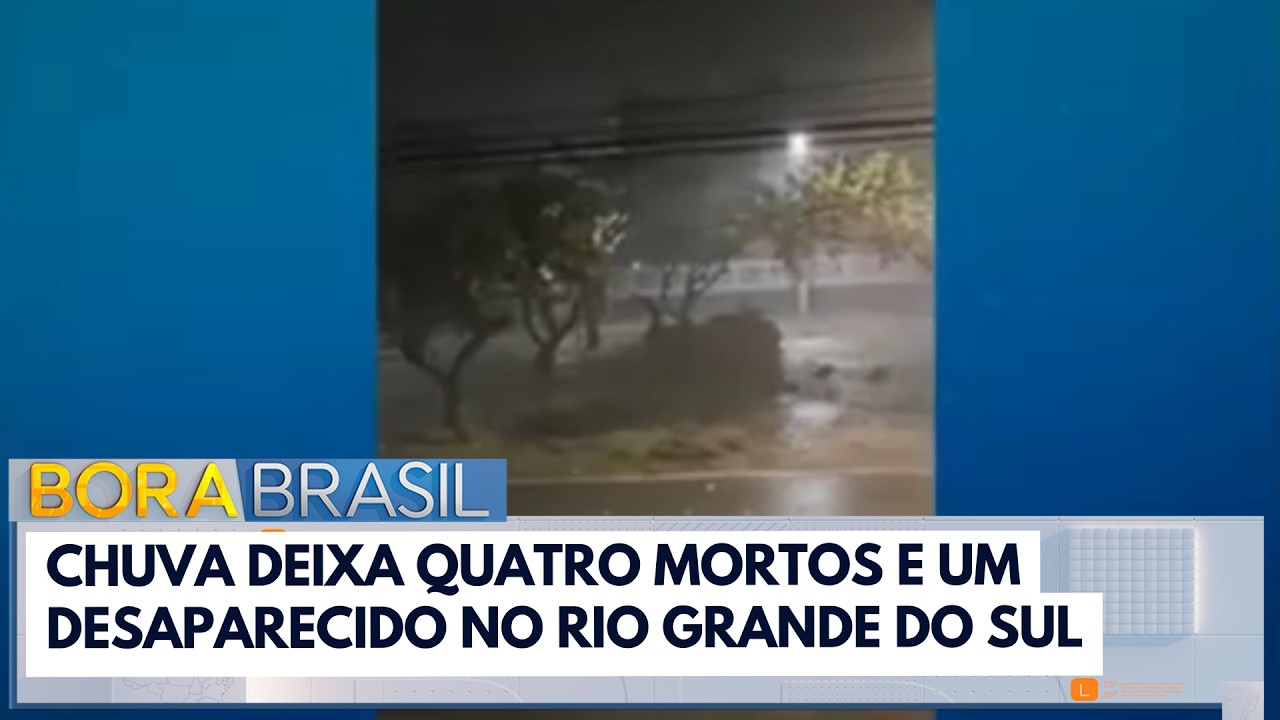 Chuva deixa 4 mortos no Rio Grande do Sul | Bora Brasil