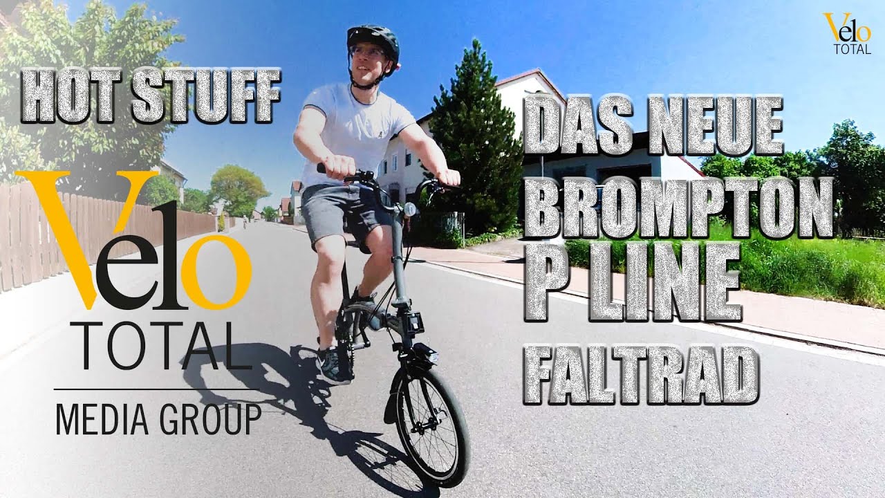 HOT STUFF: Das brandneue BROMPTON Faltrad P LINE