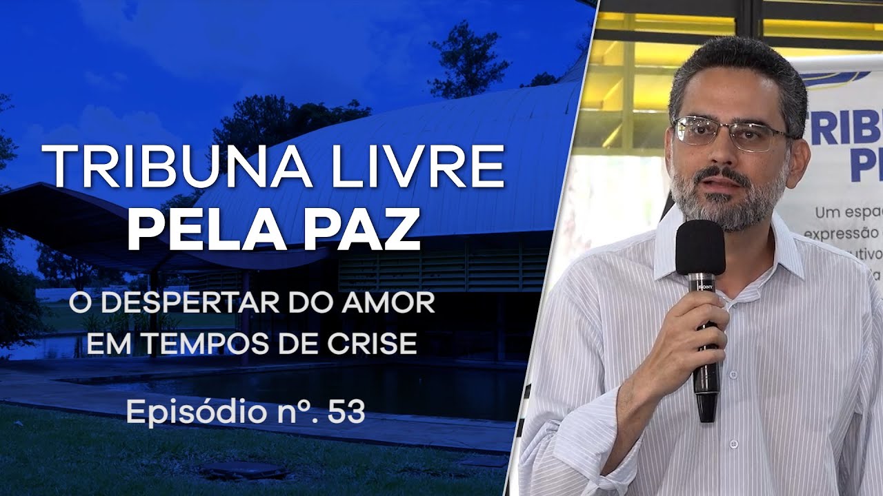 Tribuna Livre pela Paz - episódio n.º 53