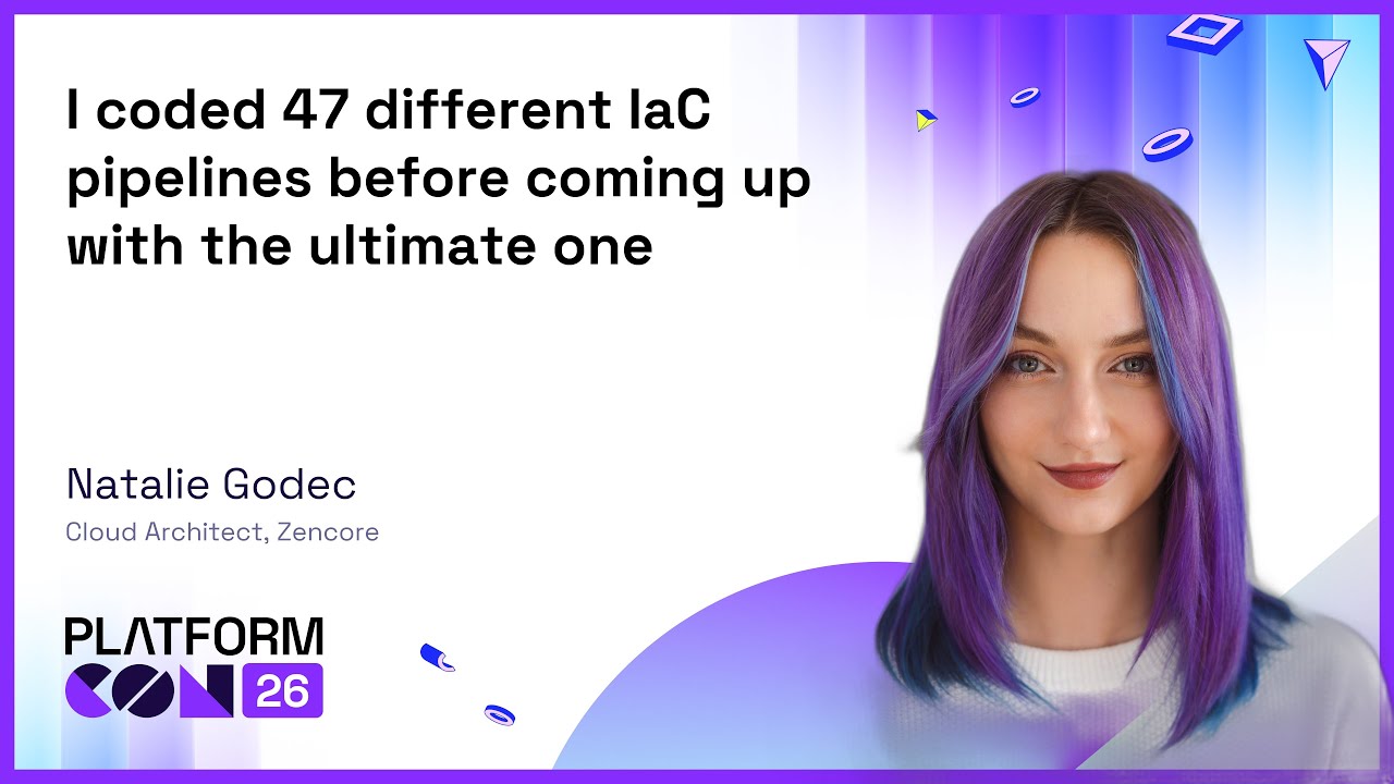 Я написала 47 различных IaC-пайплайнов, прежде чем создала идеальный &mdash; Натали Годек