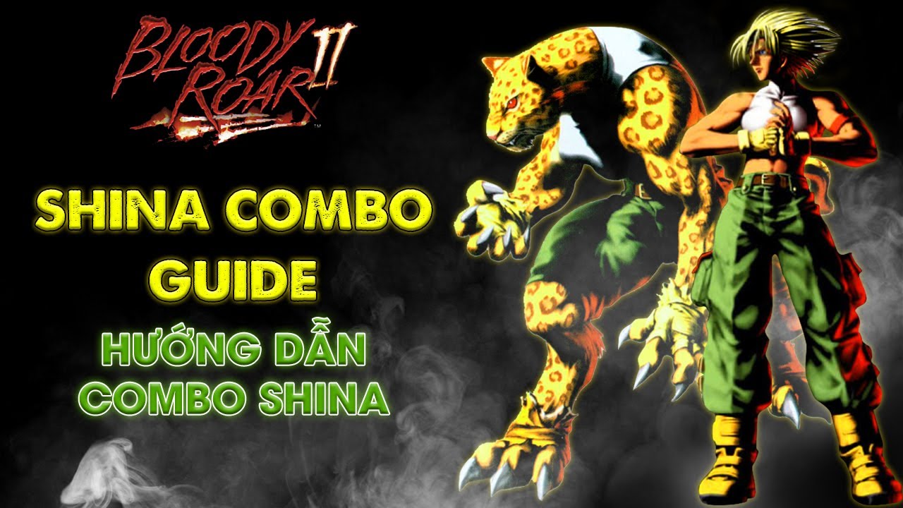Cách đánh combo Shina/Marvel The Leopard - Bloody Roar 2 - Shina Combo Guide [Tutorial]