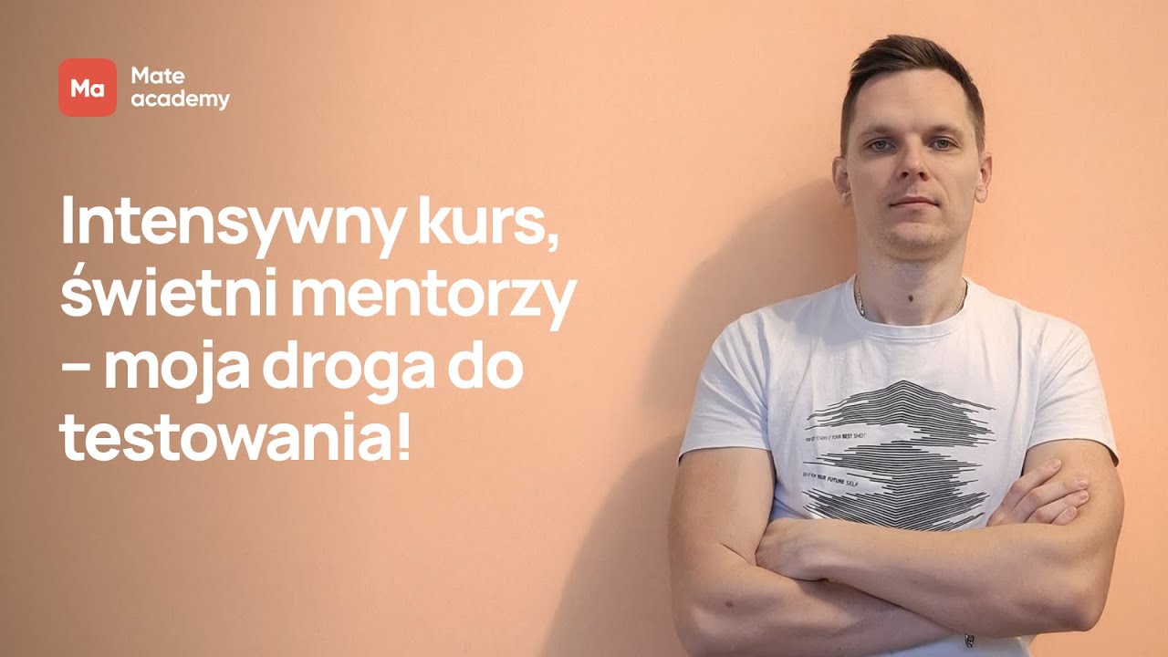 Jak zostałem testerem oprogramowania dzięki Mate academy?