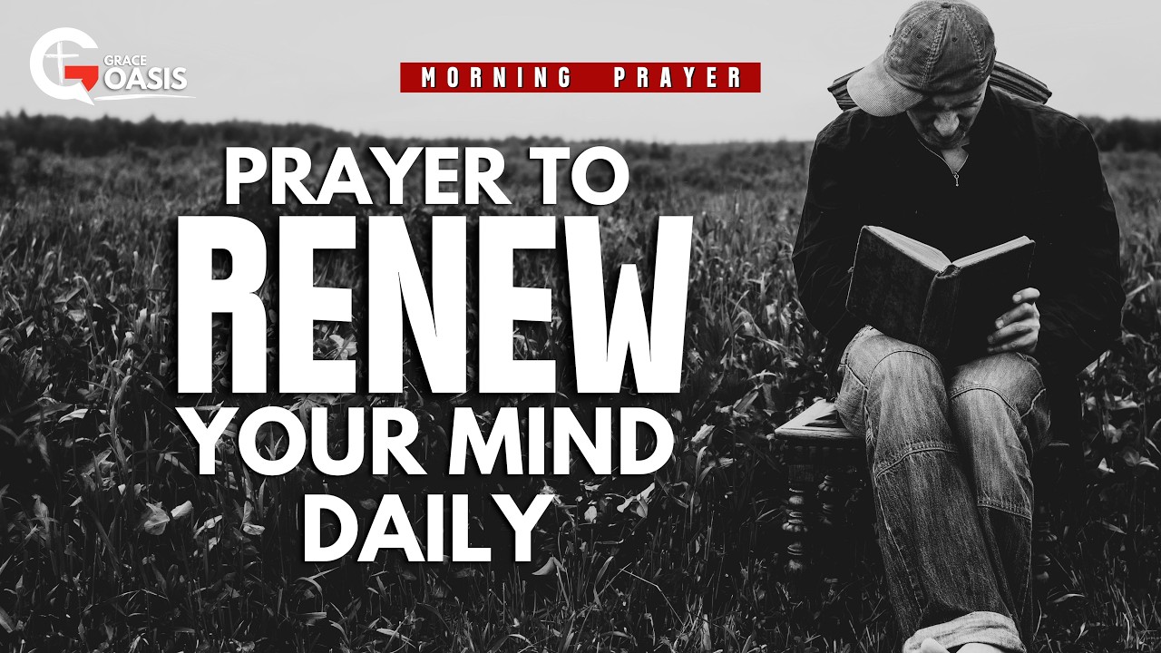 Start Your Day Asking God to Renew Your Mind