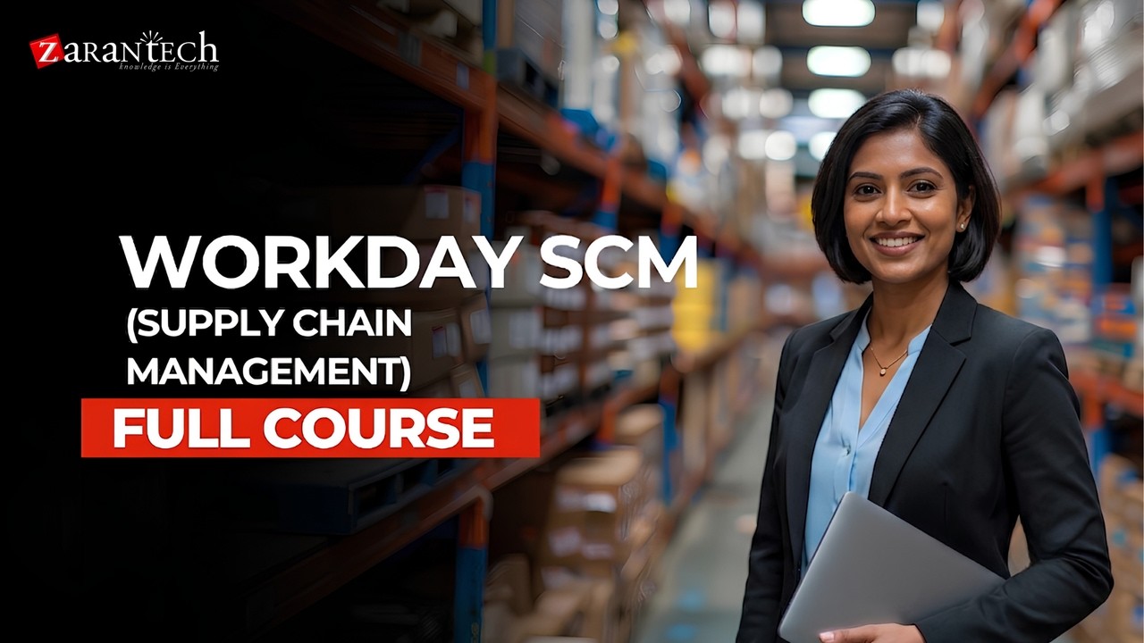 Workday SCM (Supply Chain Management) Full Course | ZaranTech