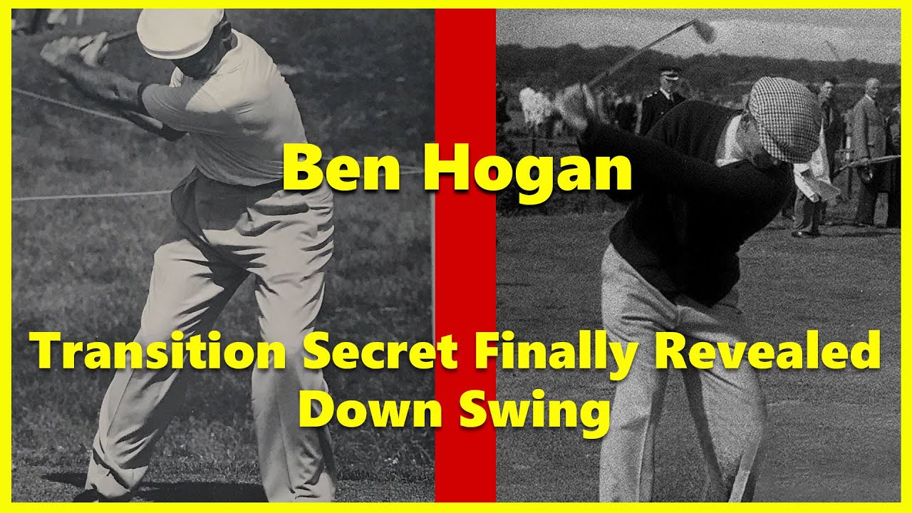 Ben Hogan - Transition Secret Finally Reveled