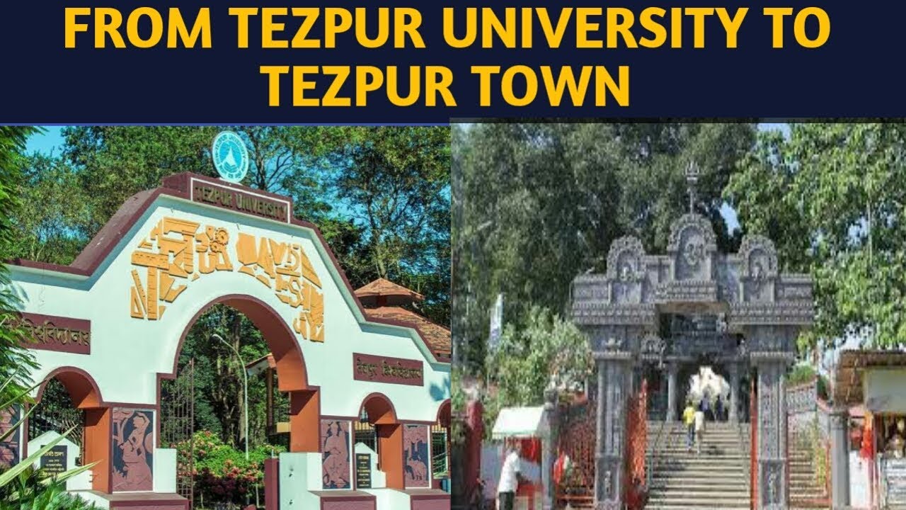 FROM TEZPUR UNIVERSITY TO TEZPUR TOWN