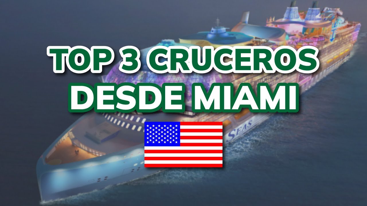 😍 LOS 3 MEJORES CRUCEROS DESDE MIAMI (2026)