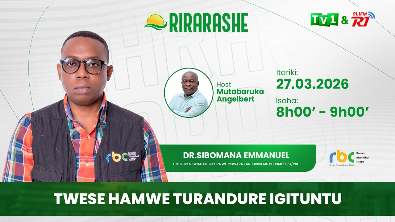 TWESE HAMWE TURANDURE IGITUNTU - #RIRARASHE