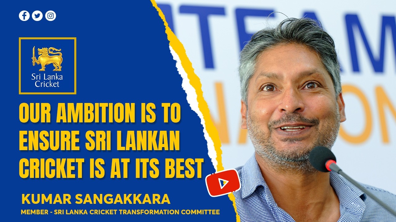 Our ambition Is to ensure Sri Lankan cricket is at its best&mdash;Kumar Sangakkara