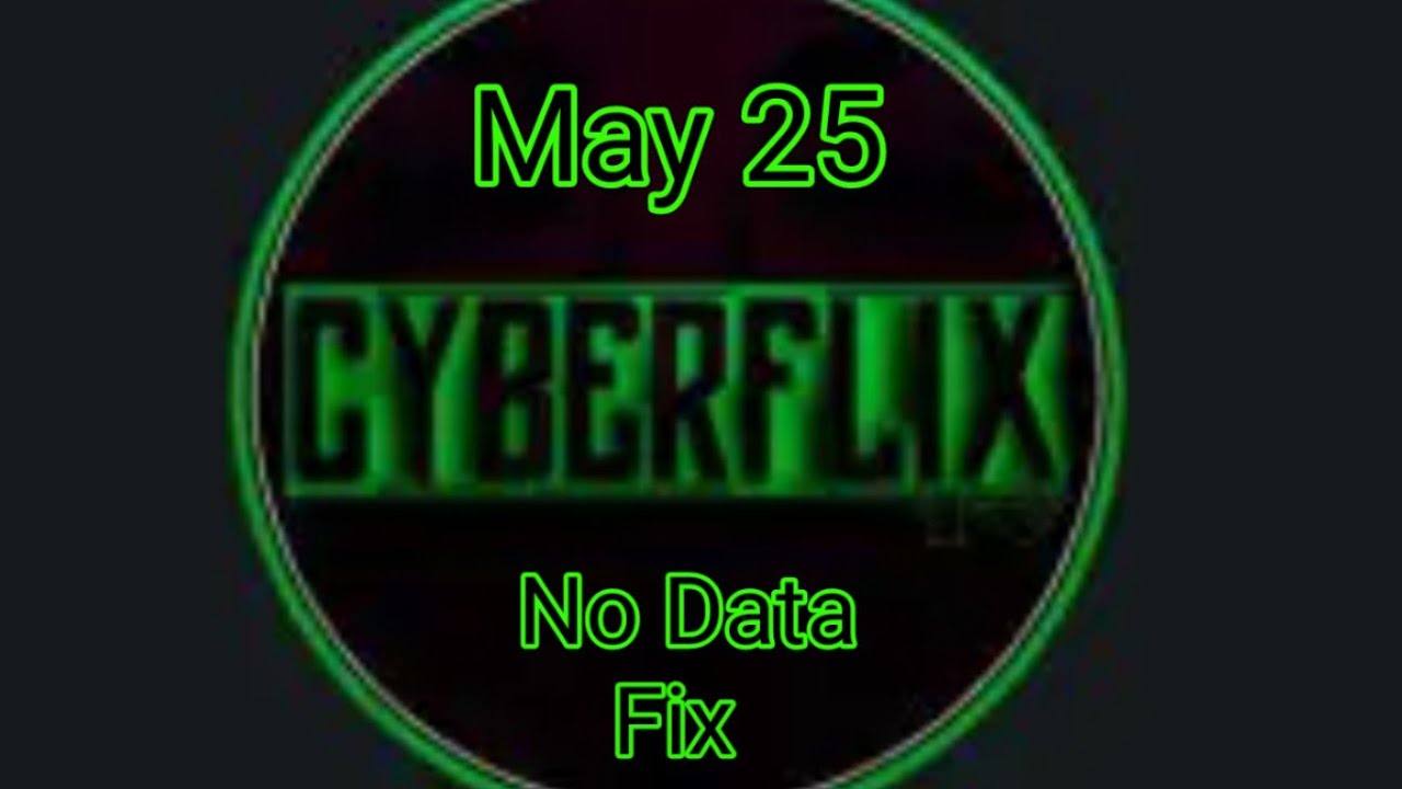 Cyberflix no data fix
