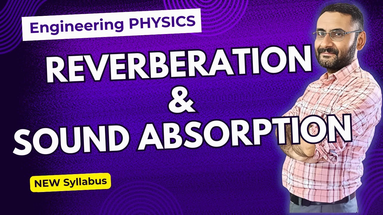Reverberation & Sound Absorption | Reverberation Time | Physics | Btech | BSc | CTET | UPSC | NET